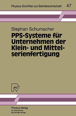 E-Book (pdf) PPS-Systeme für Unternehmen der Klein- und Mittelserienfertigung von Stephan Schumacher