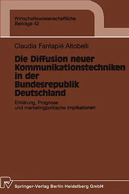 E-Book (pdf) Die Diffusion neuer Kommunikationstechniken in der Bundesrepublik Deutschland von Claudia Fantapie Altobelli