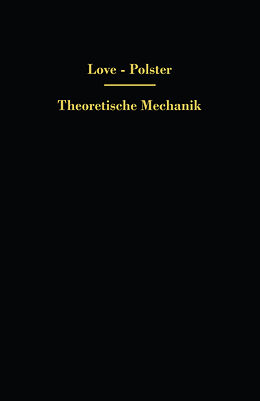 Kartonierter Einband Theoretische Mechanik von A. E. H. Love, Hans Polster