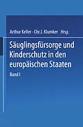 E-Book (pdf) Säuglingsfürsorge und Kinderschutz in den europäischen Staaten von I. Andersson, E. Ausset, E. Basenau