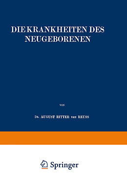 E-Book (pdf) Die Krankheiten des Neugeborenen von August Ritter von Reuß