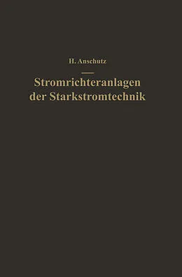E-Book (pdf) Stromrichteranlagen der Starkstromtechnik von Helmut Anschütz