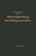 E-Book (pdf) Materialprüfung mit Röntgenstrahlen unter besonderer Berücksichtigung der Röntgenmetallkunde von Richard Glocker