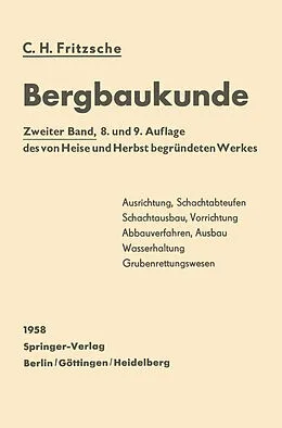 E-Book (pdf) Lehrbuch der Bergbaukunde mit besonderer Berücksichtigung des Steinkohlenbergbaues von Carl H. Fritzsche