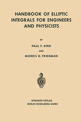 E-Book (pdf) Handbook of Elliptic Integrals for Engineers and Physicists von Paul F. Byrd, Morris D. Friedman