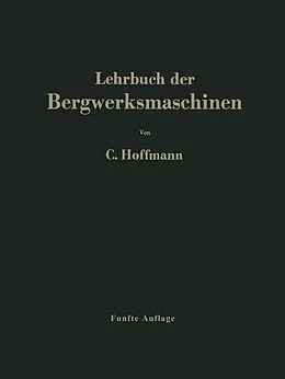 E-Book (pdf) Lehrbuch der Bergwerksmaschinen von Carl Hoffmann