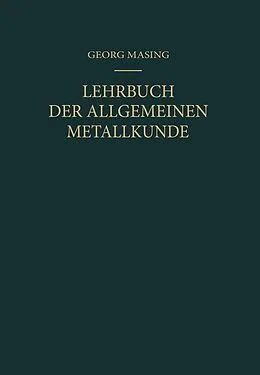 E-Book (pdf) Lehrbuch der Allgemeinen Metallkunde von Georg Masing