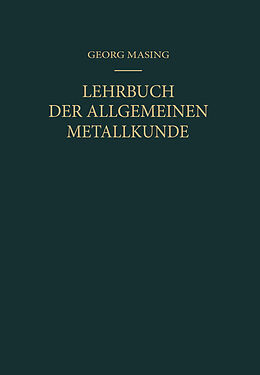 Kartonierter Einband Lehrbuch der Allgemeinen Metallkunde von Georg Masing