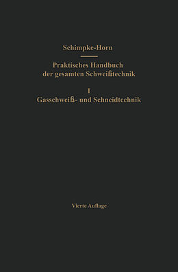 Kartonierter Einband Praktisches Handbuch der gesamten Schweißtechnik von Paul Schimpke, Hans A. Horn