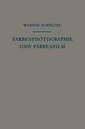 E-Book (pdf) Farbenphotographie und Farbenfilm von Werner Schultze