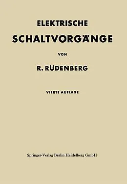 E-Book (pdf) Elektrische Schaltvorgänge in geschlossenen Stromkreisen von Starkstromanlagen von Reinhold Rüdenberg