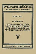 E-Book (pdf) Hydraulische und mechanische Triebe für Geradwege an Werkzeugmaschinen von H. Rögnitz