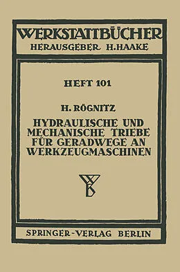E-Book (pdf) Hydraulische und mechanische Triebe für Geradwege an Werkzeugmaschinen von H. Rögnitz