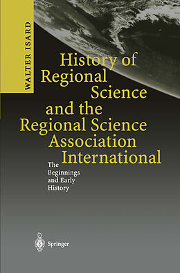 Couverture cartonnée History of Regional Science and the Regional Science Association International de Walter Isard