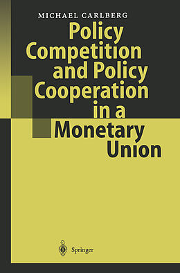 Couverture cartonnée Policy Competition and Policy Cooperation in a Monetary Union de Michael Carlberg