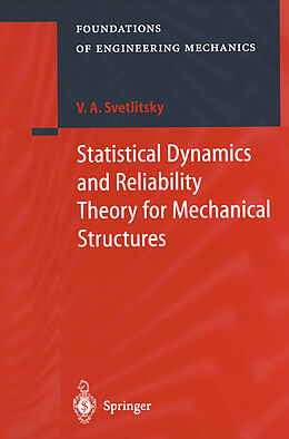 Kartonierter Einband Statistical Dynamics and Reliability Theory for Mechanical Structures von Valery A. Svetlitsky