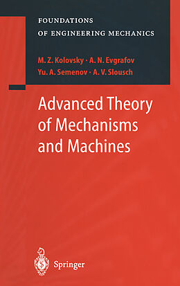 Couverture cartonnée Advanced Theory of Mechanisms and Machines de M. Z. Kolovsky, A. N. Evgrafov, A. V. Slousch