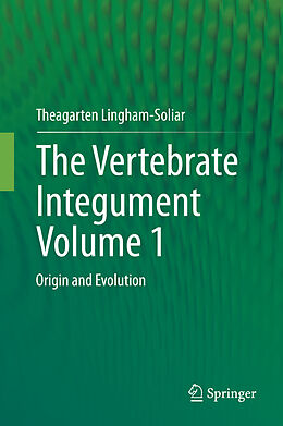 Livre Relié The Vertebrate IntegumentVolume 1 de Theagarten Lingham-Soliar