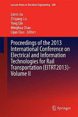 eBook (pdf) Proceedings of the 2013 International Conference on Electrical and Information Technologies for Rail Transportation (EITRT2013)-Volume II de Limin Jia, Zhigang Liu, Yong Qin