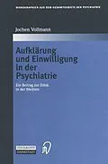 E-Book (pdf) Aufklärung und Einwilligung in der Psychiatrie von Jochen Vollmann