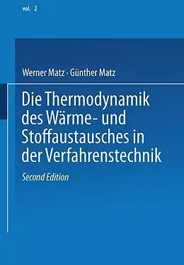 E-Book (pdf) Die Thermodynamik des Wärme- und Stoffaustausches in der Verfahrenstechnik von W. Matz