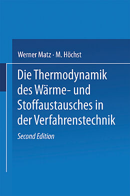 Kartonierter Einband Die Thermodynamik des Wärme- und Stoffaustausches in der Verfahrenstechnik von W. Matz, G. Matz