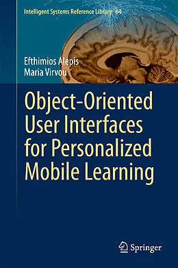 E-Book (pdf) Object-Oriented User Interfaces for Personalized Mobile Learning von Efthimios Alepis, Maria Virvou
