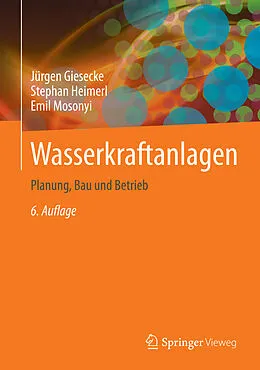E-Book (pdf) Wasserkraftanlagen von Jürgen Giesecke, Stephan Heimerl, Emil Mosonyi