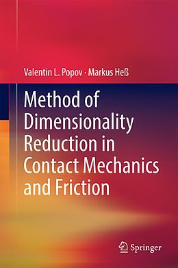 E-Book (pdf) Method of Dimensionality Reduction in Contact Mechanics and Friction von Valentin L. Popov, Markus Heß