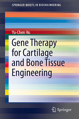 E-Book (pdf) Gene Therapy for Cartilage and Bone Tissue Engineering von Yu-Chen Hu