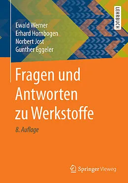 E-Book (pdf) Fragen und Antworten zu Werkstoffe von Ewald Werner, Erhard Hornbogen, Norbert Jost