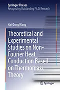 E-Book (pdf) Theoretical and Experimental Studies on Non-Fourier Heat Conduction Based on Thermomass Theory von Hai-Dong Wang