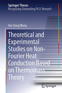 eBook (pdf) Theoretical and Experimental Studies on Non-Fourier Heat Conduction Based on Thermomass Theory de Hai-Dong Wang