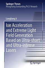 eBook (pdf) Ion acceleration and extreme light field generation based on ultra-short and ultra-intense lasers de Liangliang Ji