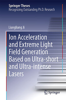 E-Book (pdf) Ion acceleration and extreme light field generation based on ultra-short and ultra-intense lasers von Liangliang Ji