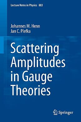 E-Book (pdf) Scattering Amplitudes in Gauge Theories von Johannes M. Henn, Jan C. Plefka