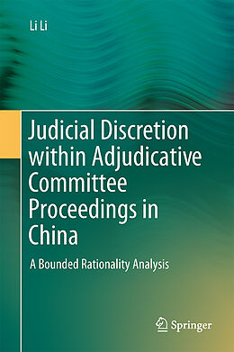 Livre Relié Judicial Discretion within Adjudicative Committee Proceedings in China de Li Li