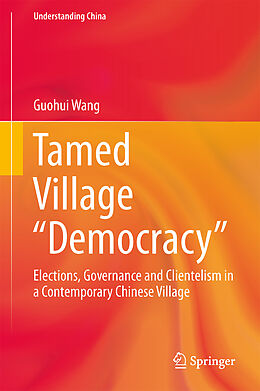 Livre Relié Tamed Village  Democracy  de Guohui Wang