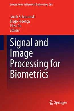 E-Book (pdf) Signal and Image Processing for Biometrics von Jacob Scharcanski, Hugo Proença, Eliza Du