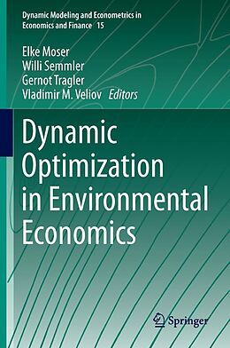 eBook (pdf) Dynamic Optimization in Environmental Economics de Elke Moser, Willi Semmler, Gernot Tragler