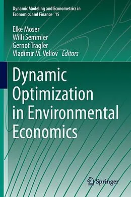 E-Book (pdf) Dynamic Optimization in Environmental Economics von Elke Moser, Willi Semmler, Gernot Tragler