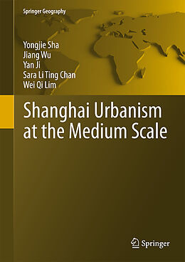 Livre Relié Shanghai Urbanism at the Medium Scale de Yongjie Sha, Jiang Wu, Wei Qi Lim