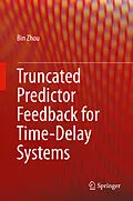 E-Book (pdf) Truncated Predictor Feedback for Time-Delay Systems von Bin Zhou