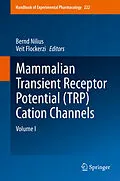 E-Book (pdf) Mammalian Transient Receptor Potential (TRP) Cation Channels von Bernd Nilius, Veit Flockerzi