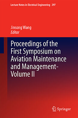 E-Book (pdf) Proceedings of the First Symposium on Aviation Maintenance and Management-Volume II von Jinsong Wang