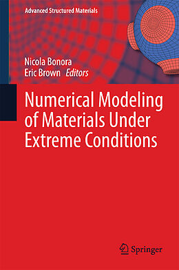 E-Book (pdf) Numerical Modeling of Materials Under Extreme Conditions von Nicola Bonora, Eric Brown
