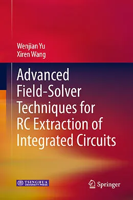 E-Book (pdf) Advanced Field-Solver Techniques for RC Extraction of Integrated Circuits von Wenjian Yu, Xiren Wang