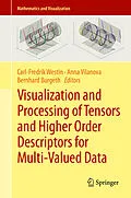 E-Book (pdf) Visualization and Processing of Tensors and Higher Order Descriptors for Multi-Valued Data von Carl-Fredrik Westin, Anna Vilanova, Bernhard Burgeth