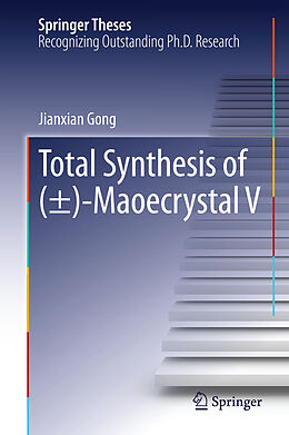 Livre Relié Total Synthesis of (±)-Maoecrystal V de Jianxian Gong