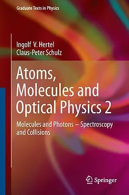 E-Book (pdf) Atoms, Molecules and Optical Physics 2 von Ingolf V. Hertel, Claus-Peter Schulz